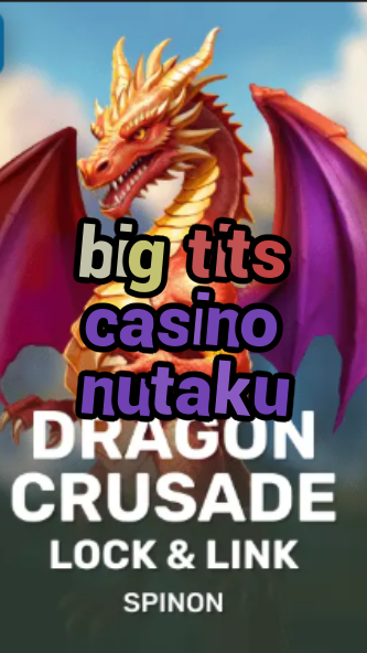 big tits casino nutaku-fqqjrm9vrme7zzjgfjql.com