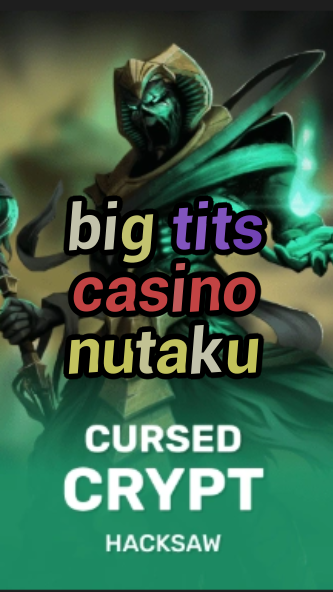 big tits casino nutaku-fqqjrm9vrme7zzjgfjql.com